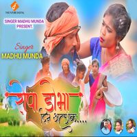 MADHU MUNDA - Ropa Dobha Din Aalak