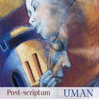 UMAN - Post-Scriptum
