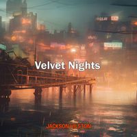 Jackson Hilston - Velvet Nights