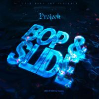 Projeck - Bop & Slide (Explicit)