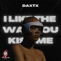 DAXTX - i like the way you kiss me - TECHNO