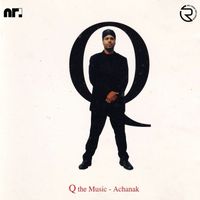 Achanak - Q The Music