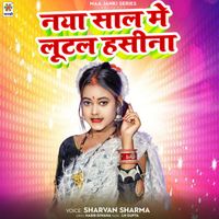 Sharvan Sharma - Naya Saal Me Lutal Haseena