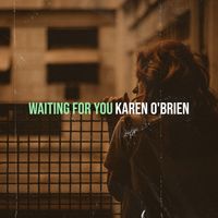 Karen O'Brien - Waiting for You