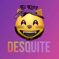El Kitty - Desquite (Explicit)