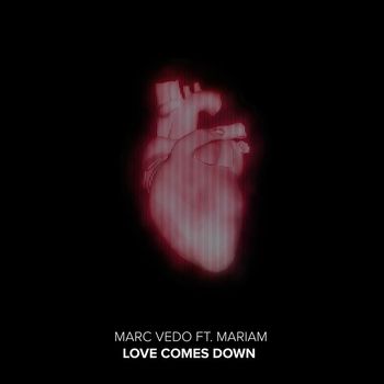 Marc Vedo - Love Comes Down (feat. MariaM)