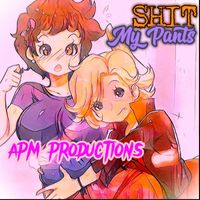 APM Productions - Shit My Pants (Explicit)
