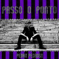 Pedro Pedrosa - Passo o Ponto (Explicit)
