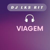 DJ LKS RIT - Viagem (Acoustic)