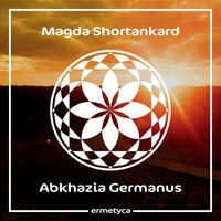 Magda Shortankard - Abkhazia Germanus