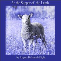 Angela Birkhead-Flight - At the Supper of the Lamb