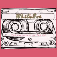 Whiteboi - The Chronicles Of The Yo! (Explicit)