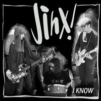 JINX! - I Know