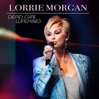 Lorrie Morgan - Dead Girl Walking