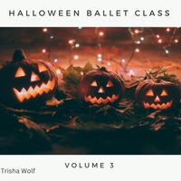 Trisha Wolf - Halloween Ballet Class: Volume 3