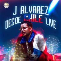 J Alvarez - Desde Chile (Live)