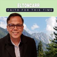 Eltoncarr - Faith for This Time