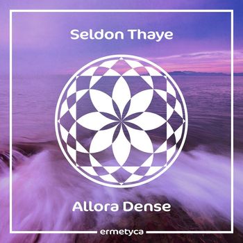 Seldon Thaye - Allora Dense