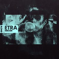 Etra - Bubblegum