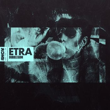 Etra - Bubblegum