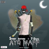 Ayo Maff - STREET ANTHEM / 7 DAYS (Explicit)