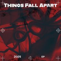 Things Fall Apart - TFA - EP