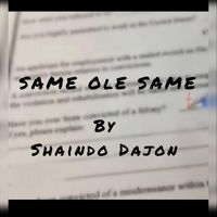 Shaindo Dajon - Same Ole Same