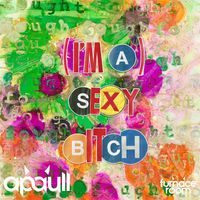 apaull - (I'm A) Sexy Bitch (Explicit)