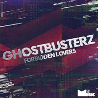 Ghostbusterz - Forbidden Lovers