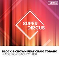 Block & Crown feat. Craig Torano - Made for Eachother