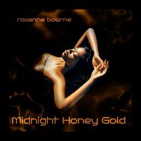 Roxanne Bourne - Midnight Honey Gold