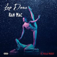 Ran Mac & Killa Priest - Lap Dance (Explicit)