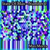 Max Morra - State Of Max - Number 1
