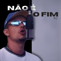 RC - Não É O Fim