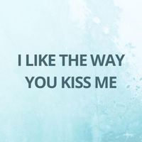 JITP - I Like the Way You Kiss Me
