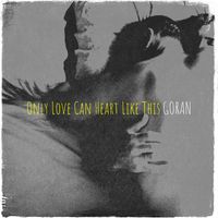 Goran - Only Love Can Heart Like This (Cover)