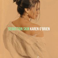 Karen O'Brien - Seduction Skin (Explicit)