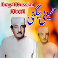Inayat Hussain Bhatti - Hussaini Jugni