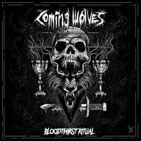 Coming Wolves - Bloodthirst Ritual