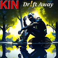 Kin - Dr!ft Away
