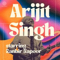 Arijit Singh - Best of Arijit Singh - Starring Ranbir Kapoor