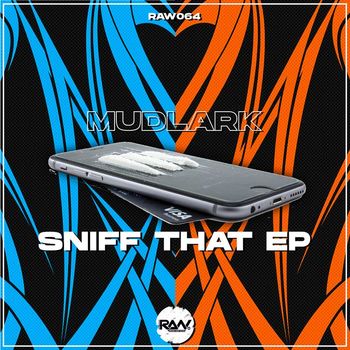 Mudlark - Sniff That (Explicit)