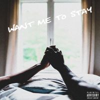 Royal - Want Me to Stay (feat. Kawika) (Explicit)