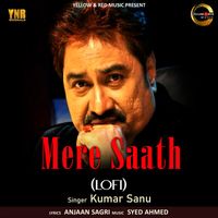 Kumar Sanu - Mere Saath (Lofi)