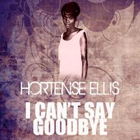Hortense Ellis - I Can't Say Goodbye