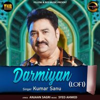 Kumar Sanu - Darmiyan (Lofi)