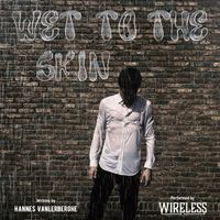Wireless - Wet to the skin