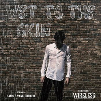 Wireless - Wet to the skin