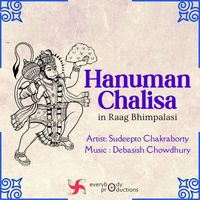 Sudeepto Chakraborty - Hanuman Chalisa in Raag Bhimpalasi