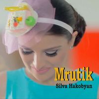 Silva Hakobyan - Mrutik
